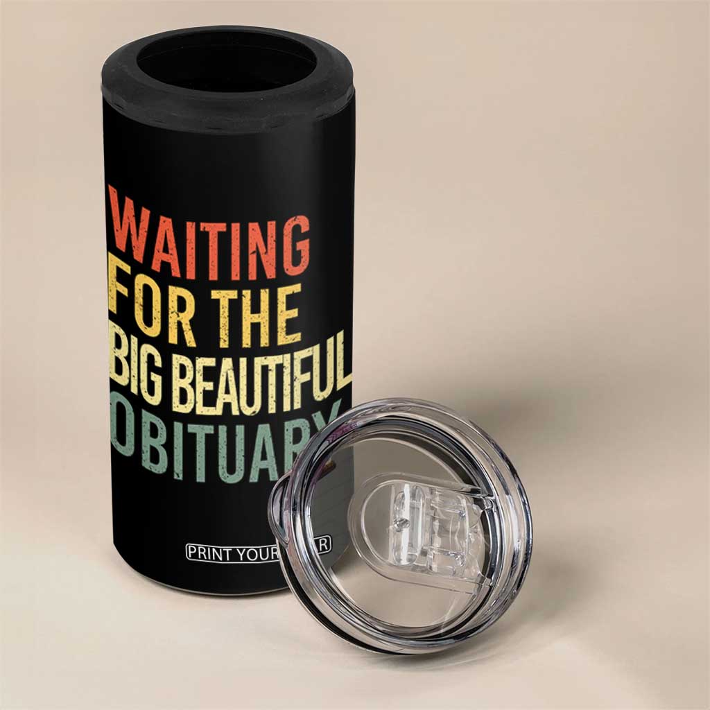 Waiting For Big Beautiful Obituary 4 in 1 Can Cooler Tumbler TS10 Print Your Wear