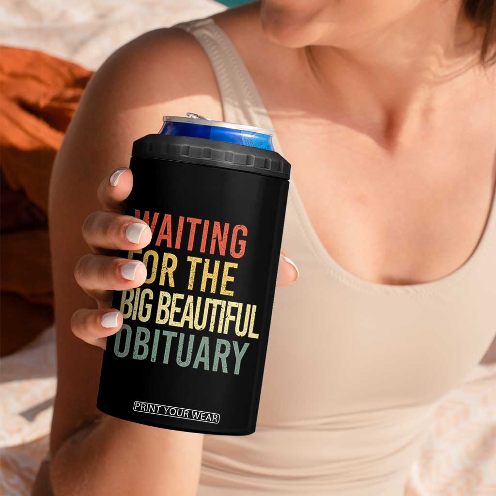 Waiting For Big Beautiful Obituary 4 in 1 Can Cooler Tumbler TS10 Print Your Wear