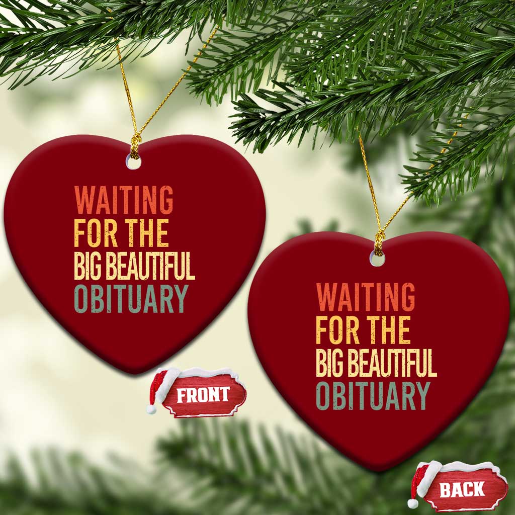 Waiting For Big Beautiful Obituary Ceramic Ornament TS10 Print Your Wear