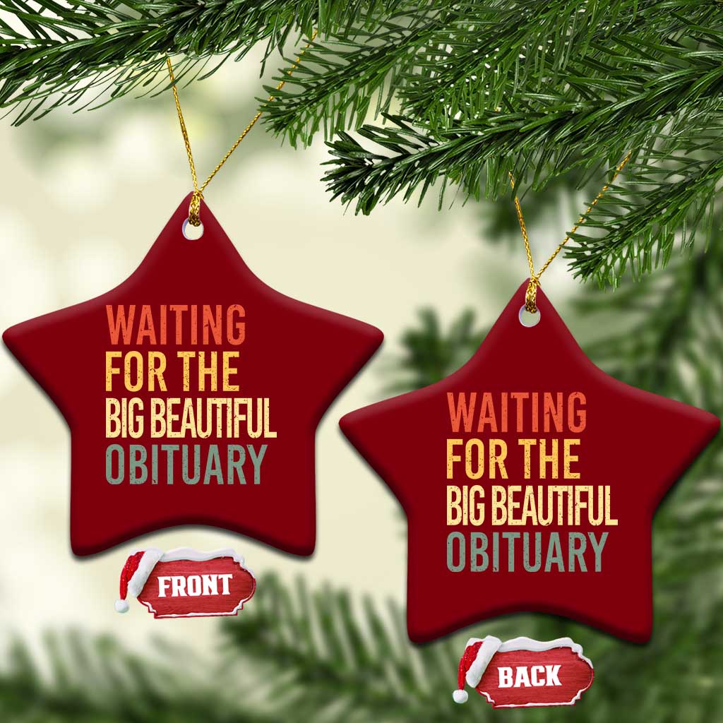 Waiting For Big Beautiful Obituary Ceramic Ornament TS10 Print Your Wear