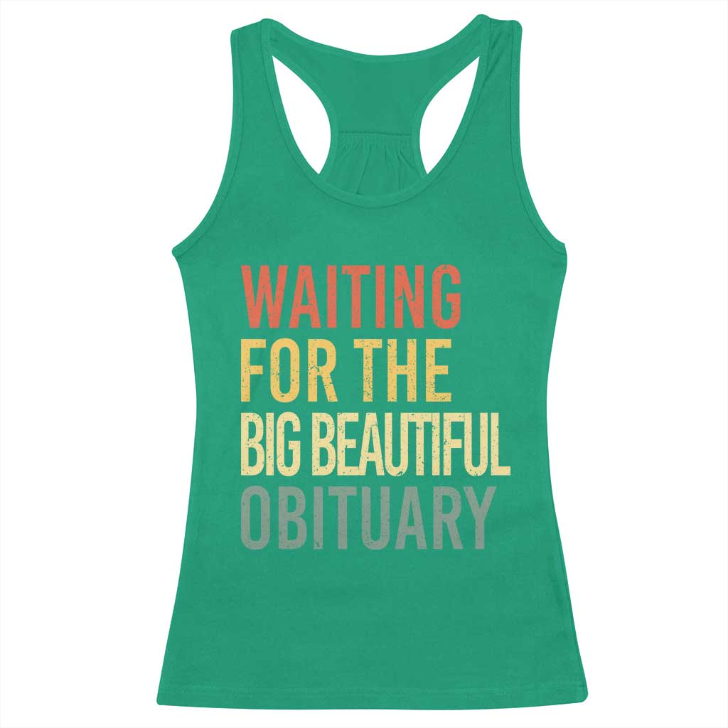 Waiting For Big Beautiful Obituary Racerback Tank Top TS10 Irish Green Print Your Wear