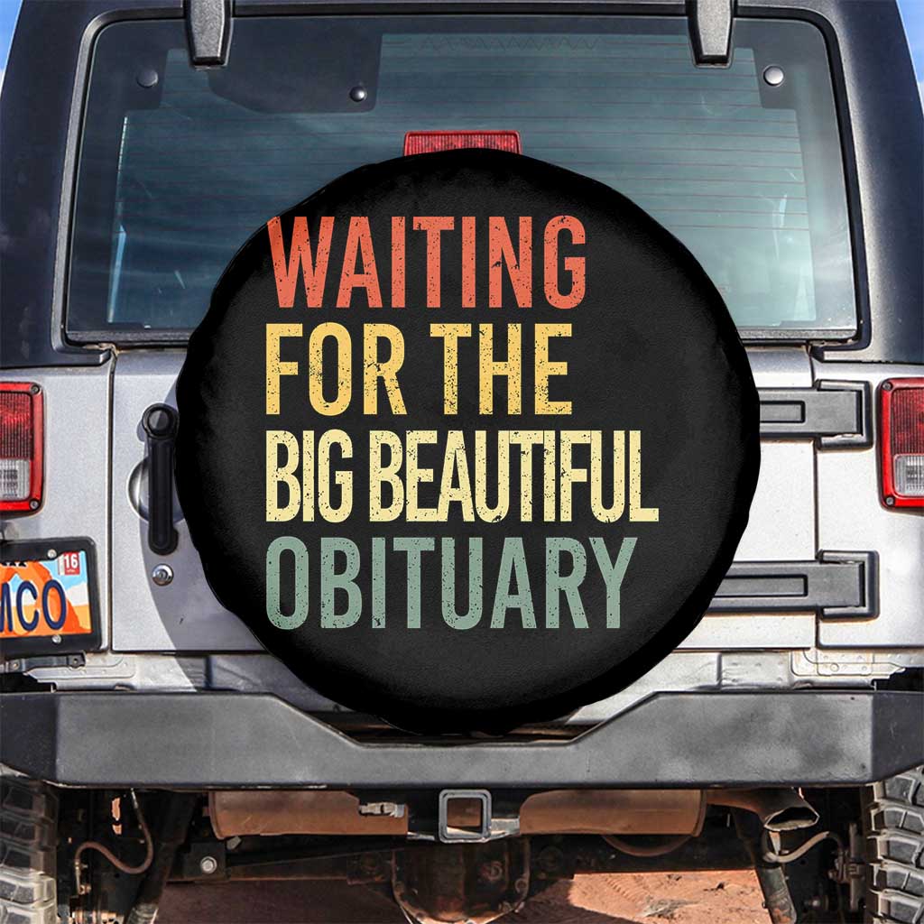 Waiting For Big Beautiful Obituary Spare Tire Cover TS10 No hole Black Print Your Wear
