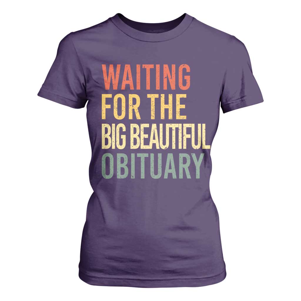 Waiting For Big Beautiful Obituary T Shirt For Women TS10 Purple Print Your Wear