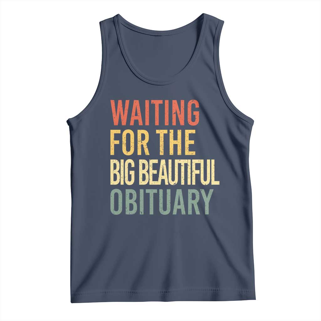 Waiting For Big Beautiful Obituary Tank Top TS10 Navy Print Your Wear