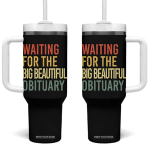 Waiting For Big Beautiful Obituary Tumbler With Handle TS10 One Size: 40 oz Black Print Your Wear