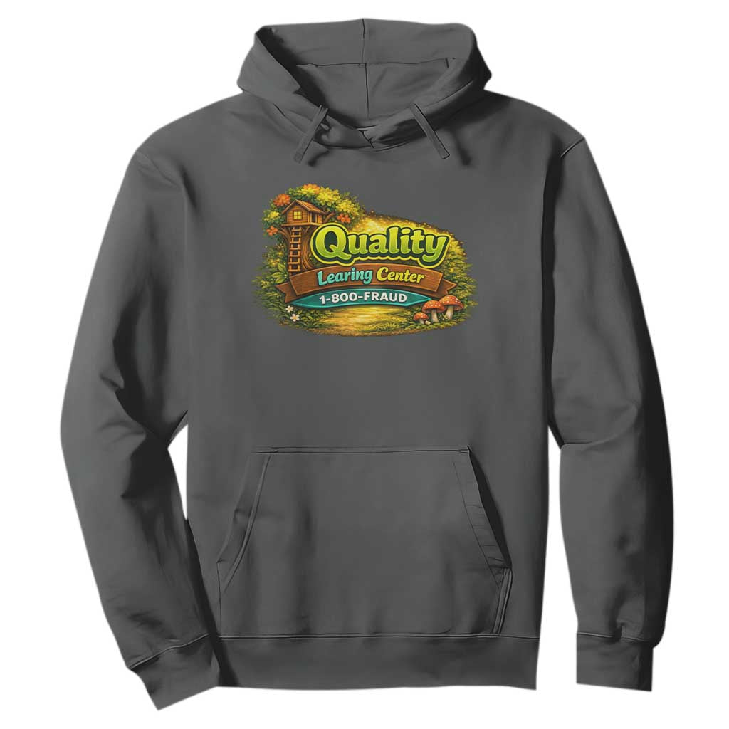 Quality Learing Center Hoodie Funny Childcare Day Care TS10 Dark Heather Print Your Wear