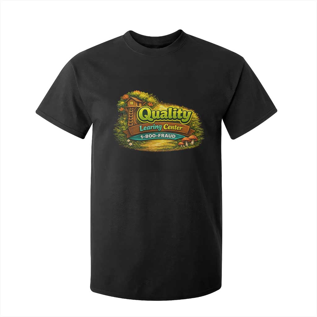 Quality Learing Center T Shirt For Kid Funny Childcare Day Care TS10 Black Print Your Wear