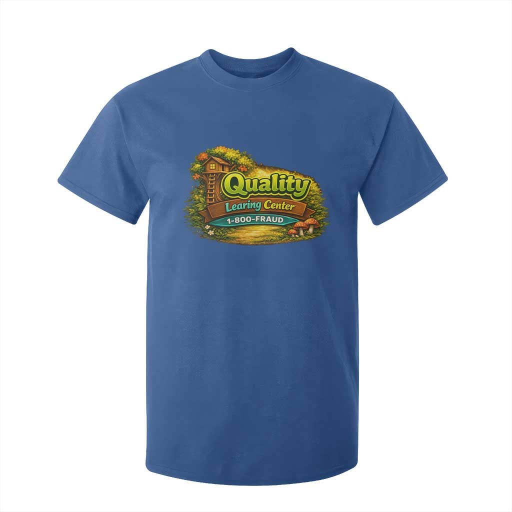 Quality Learing Center T Shirt For Kid Funny Childcare Day Care TS10 Royal Blue Print Your Wear