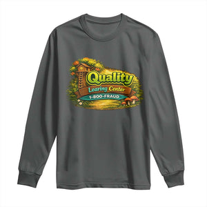 Quality Learing Center Long Sleeve Shirt Funny Childcare Day Care TS10 Dark Heather Print Your Wear
