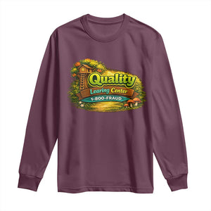 Quality Learing Center Long Sleeve Shirt Funny Childcare Day Care TS10 Maroon Print Your Wear