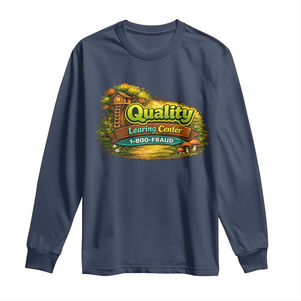 Quality Learing Center Long Sleeve Shirt Funny Childcare Day Care TS10 Navy Print Your Wear