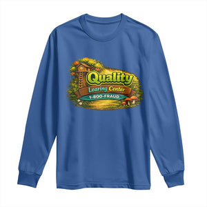 Quality Learing Center Long Sleeve Shirt Funny Childcare Day Care TS10 Royal Blue Print Your Wear