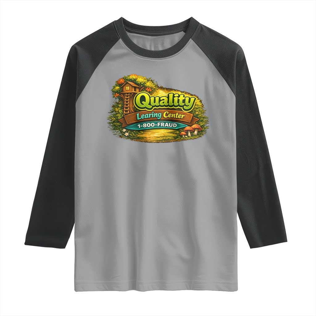 Quality Learing Center Raglan Shirt Funny Childcare Day Care TS10 Sport Gray Black Print Your Wear