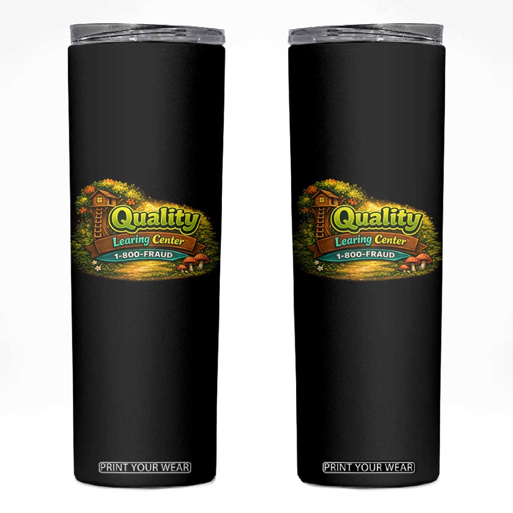 Quality Learing Center Skinny Tumbler Funny Childcare Day Care TS10 Black Print Your Wear