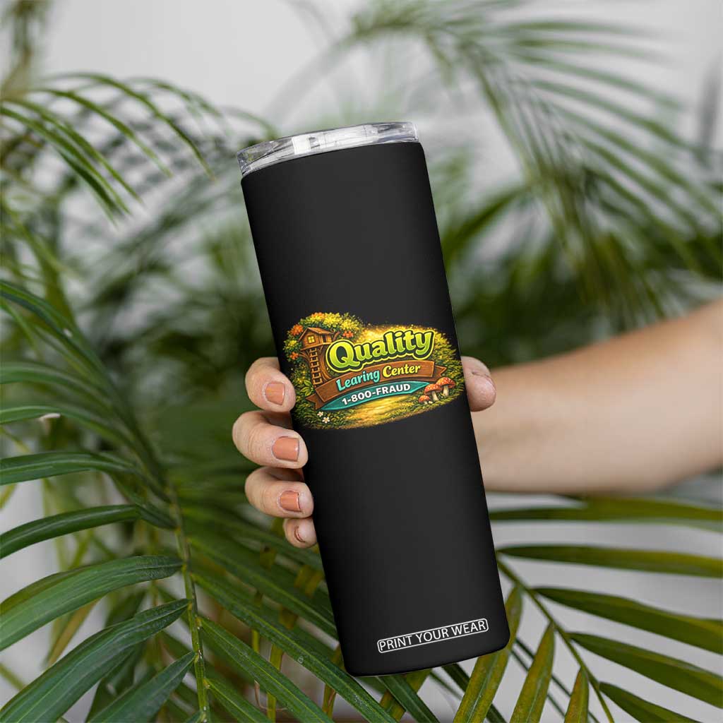 Quality Learing Center Skinny Tumbler Funny Childcare Day Care TS10 Print Your Wear