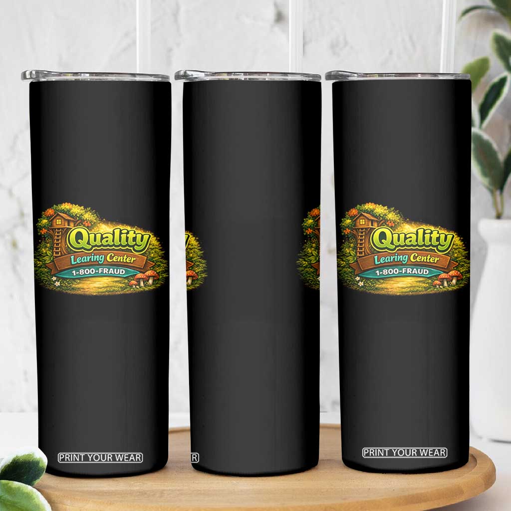 Quality Learing Center Skinny Tumbler Funny Childcare Day Care TS10 Print Your Wear