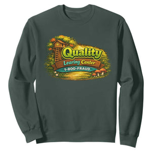 Quality Learing Center Sweatshirt Funny Childcare Day Care TS10 Dark Forest Green Print Your Wear
