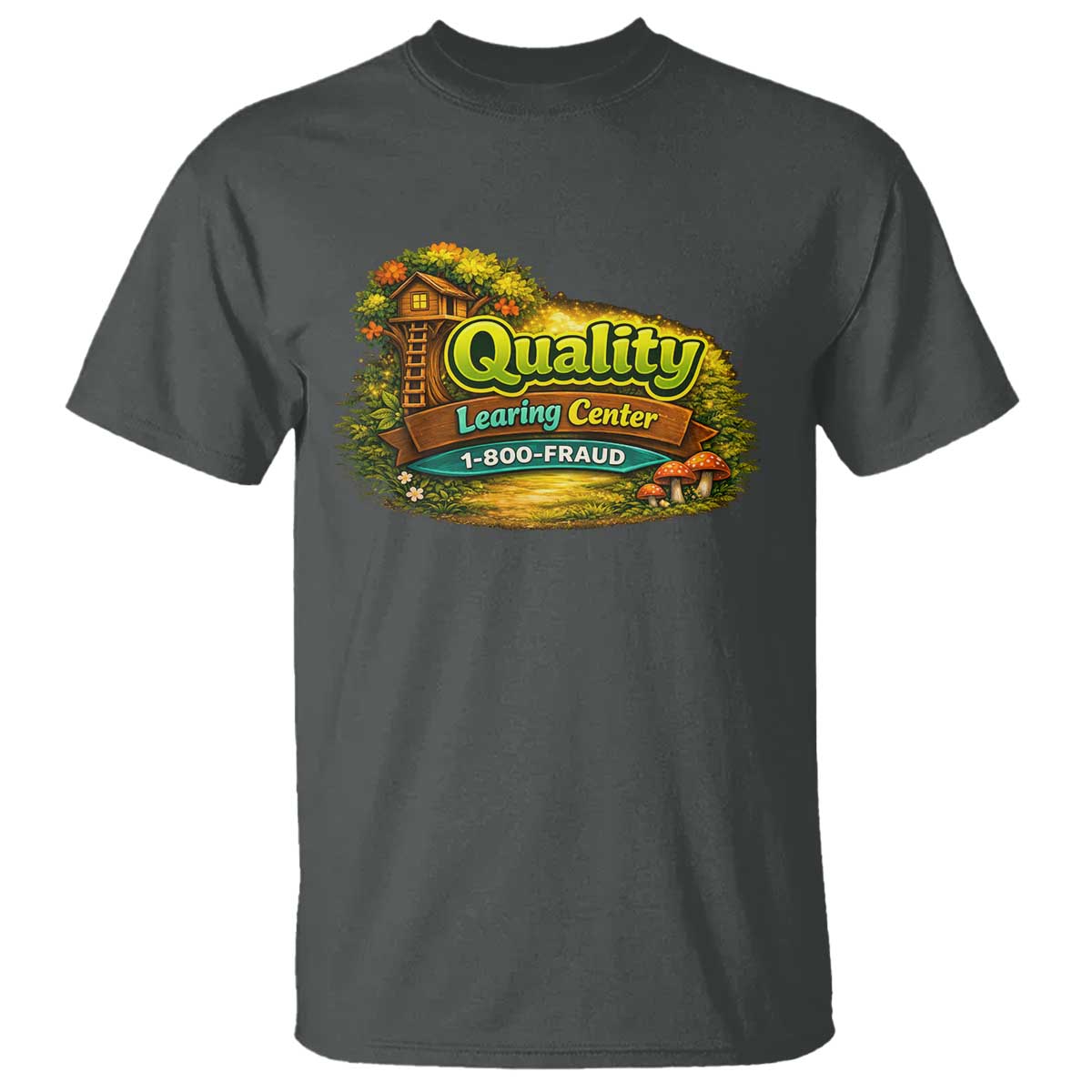 Quality Learing Center T Shirt Funny Childcare Day Care TS10 Dark Heather Print Your Wear
