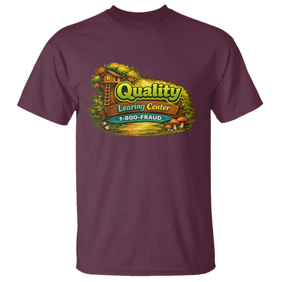 Quality Learing Center T Shirt Funny Childcare Day Care TS10 Maroon Print Your Wear