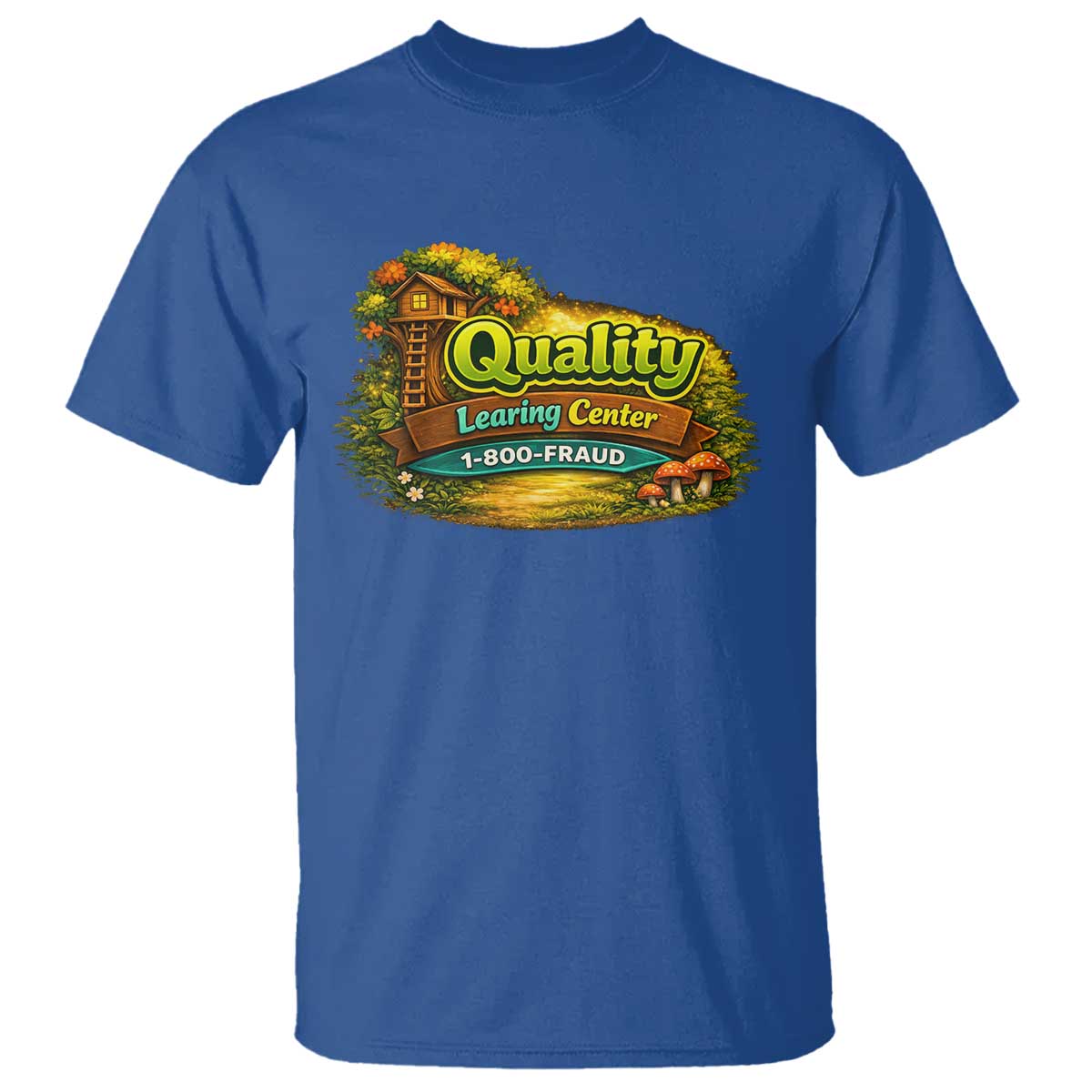 Quality Learing Center T Shirt Funny Childcare Day Care TS10 Royal Blue Print Your Wear