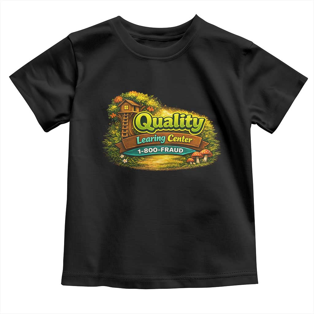 Quality Learing Center Toddler T Shirt Funny Childcare Day Care TS10 Black Print Your Wear