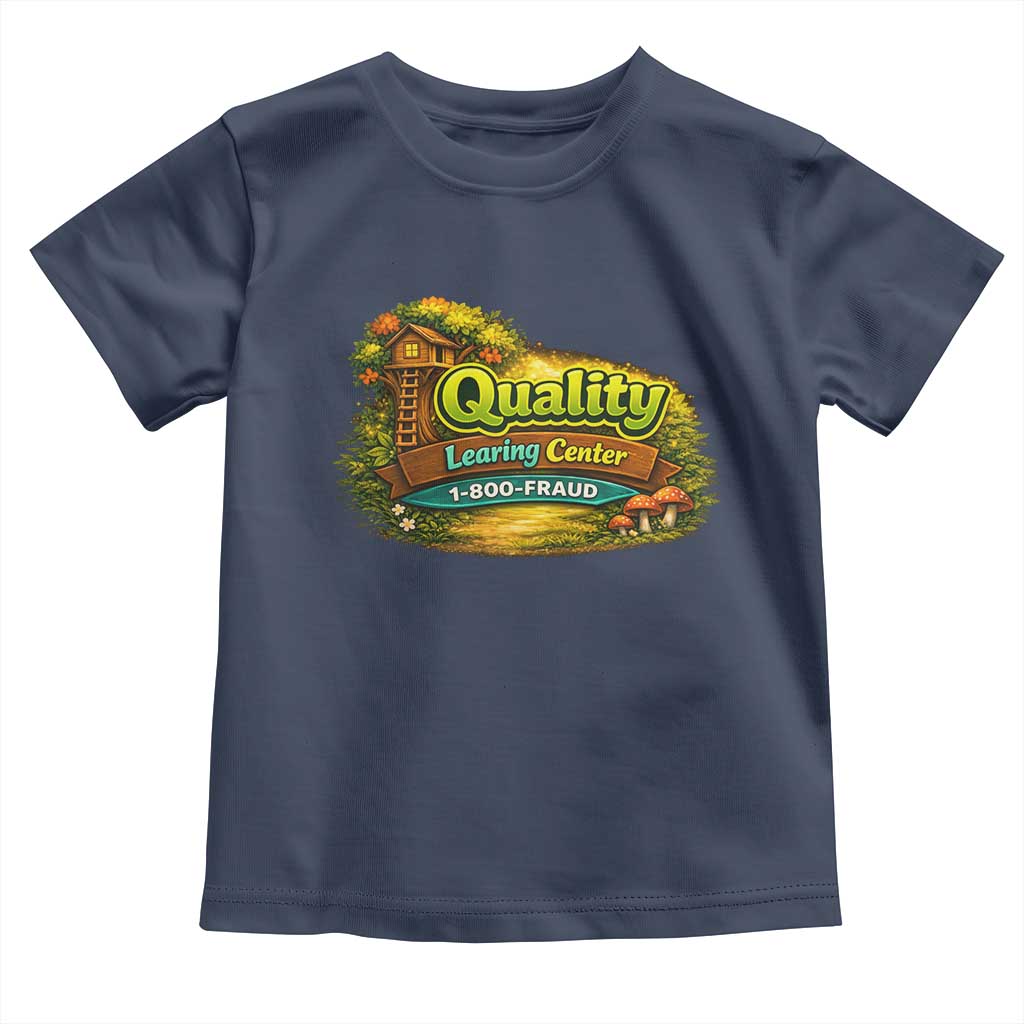 Quality Learing Center Toddler T Shirt Funny Childcare Day Care TS10 Navy Print Your Wear