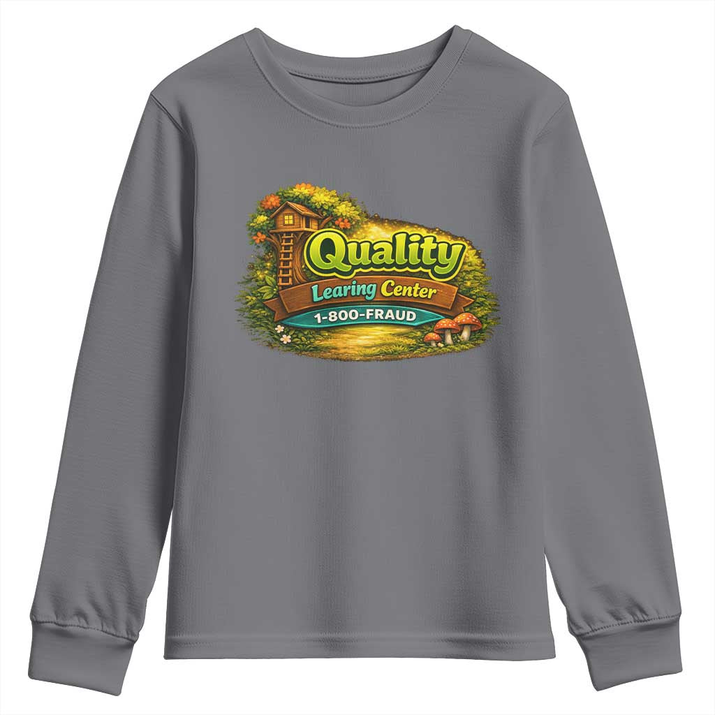Quality Learing Center Youth Sweatshirt Funny Childcare Day Care TS10 Charcoal Print Your Wear