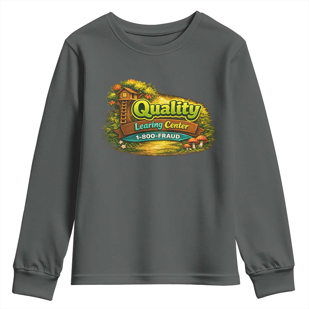 Quality Learing Center Youth Sweatshirt Funny Childcare Day Care TS10 Dark Heather Print Your Wear