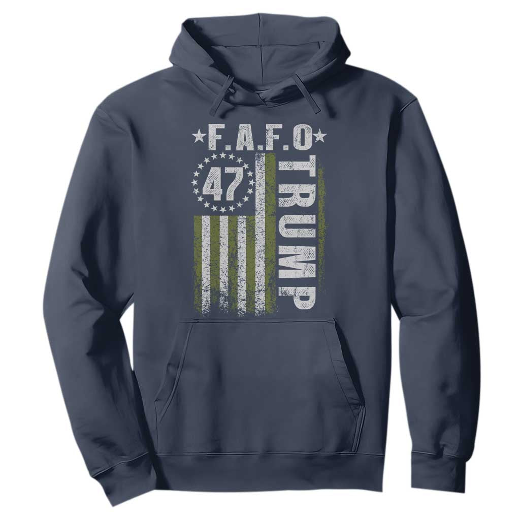 Funny Fafo Hoodie President 47 FDT American Flag TS10 Navy Print Your Wear