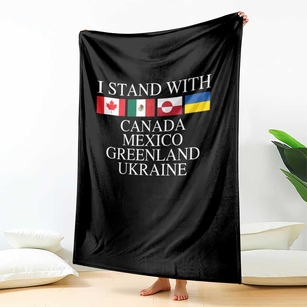 I Stand With Canada Mexico Greenland Ukraine Throw Blanket Solidarity Flags Political Statement TS10 Print Your Wear