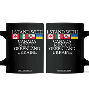 I Stand With Canada Mexico Greenland Ukraine Coffee Mug Solidarity Flags Political Statement TS10 Black Print Your Wear