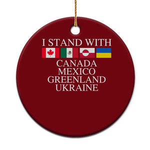 I Stand With Canada Mexico Greenland Ukraine Ceramic Ornament Solidarity Flags Political Statement TS10 1pc Red Print Your Wear