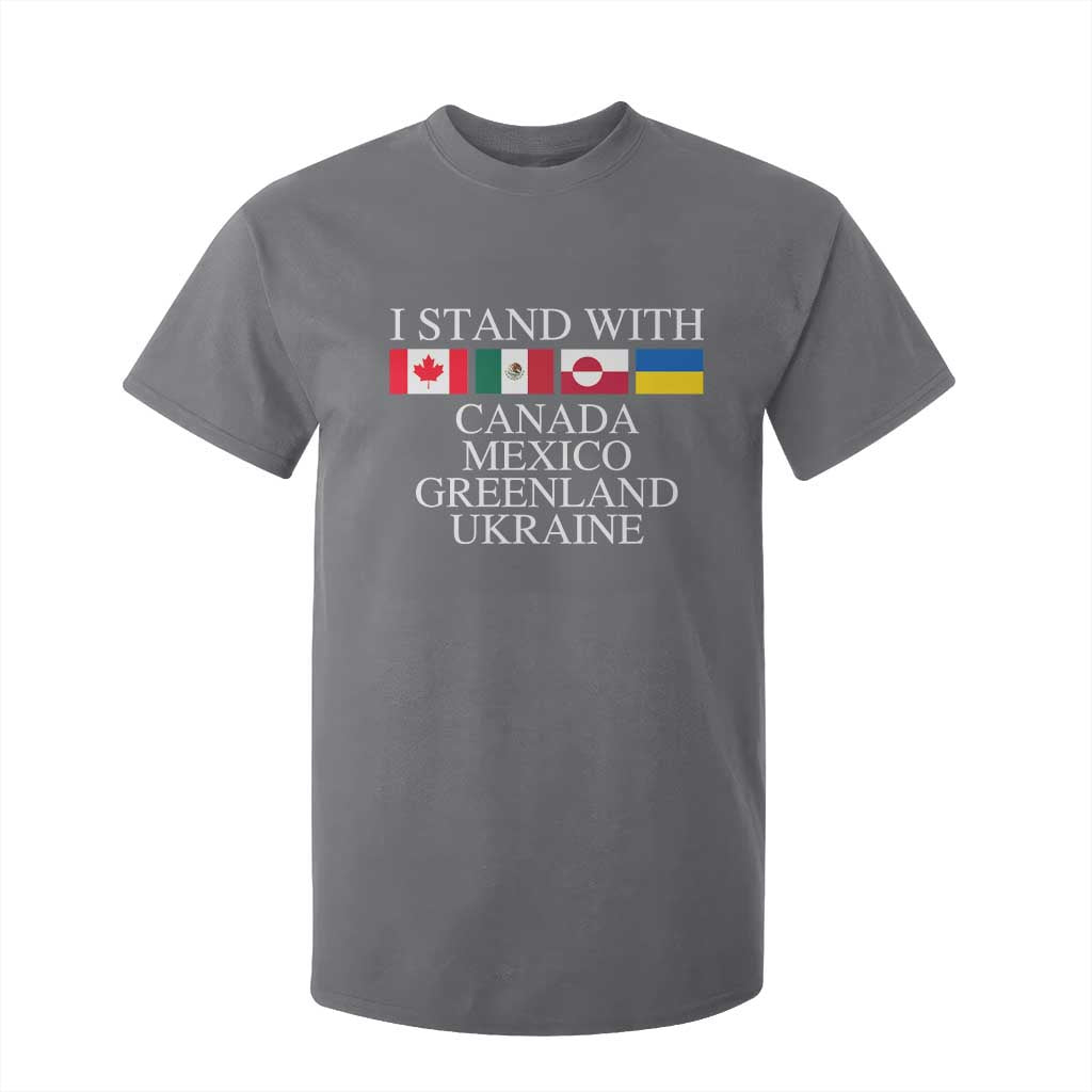 I Stand With Canada Mexico Greenland Ukraine T Shirt For Kid Solidarity Flags Political Statement TS10 Charcoal Print Your Wear