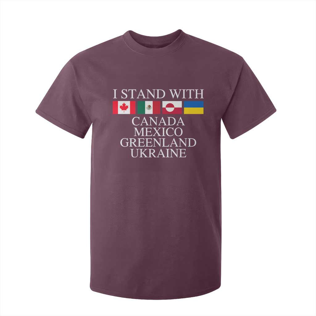 I Stand With Canada Mexico Greenland Ukraine T Shirt For Kid Solidarity Flags Political Statement TS10 Maroon Print Your Wear