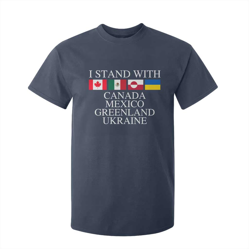 I Stand With Canada Mexico Greenland Ukraine T Shirt For Kid Solidarity Flags Political Statement TS10 Navy Print Your Wear