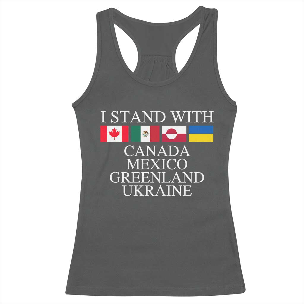 I Stand With Canada Mexico Greenland Ukraine Racerback Tank Top Solidarity Flags Political Statement TS10 Dark Heather Print Your Wear