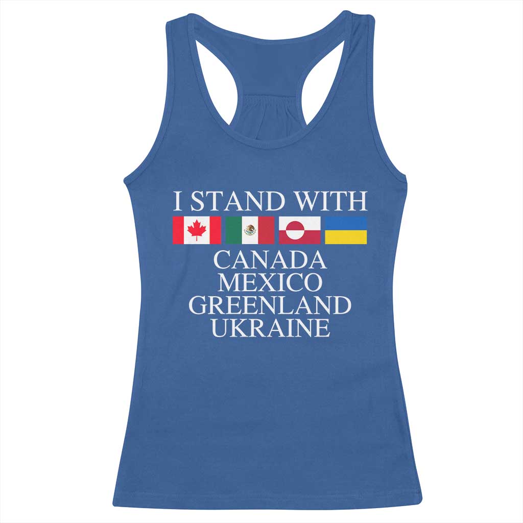 I Stand With Canada Mexico Greenland Ukraine Racerback Tank Top Solidarity Flags Political Statement TS10 Royal Blue Print Your Wear