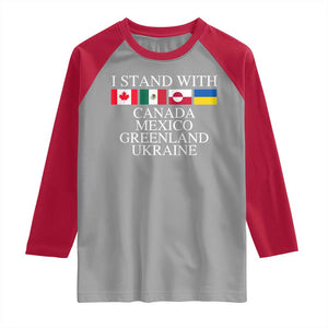 I Stand With Canada Mexico Greenland Ukraine Raglan Shirt Solidarity Flags Political Statement TS10 Sport Gray Red Print Your Wear
