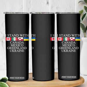 I Stand With Canada Mexico Greenland Ukraine Skinny Tumbler Solidarity Flags Political Statement TS10 Print Your Wear