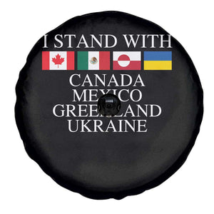 I Stand With Canada Mexico Greenland Ukraine Spare Tire Cover Solidarity Flags Political Statement TS10 Print Your Wear