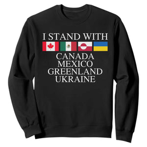 I Stand With Canada Mexico Greenland Ukraine Sweatshirt Solidarity Flags Political Statement TS10 Black Print Your Wear
