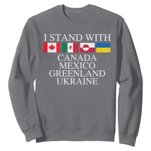 I Stand With Canada Mexico Greenland Ukraine Sweatshirt Solidarity Flags Political Statement TS10 Charcoal Print Your Wear
