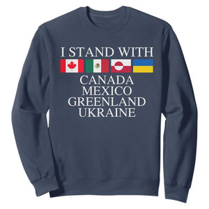I Stand With Canada Mexico Greenland Ukraine Sweatshirt Solidarity Flags Political Statement TS10 Navy Print Your Wear