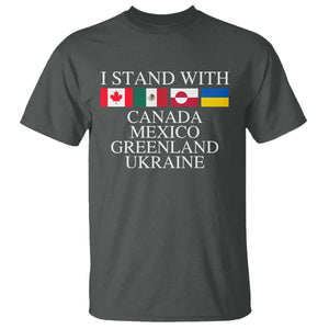 I Stand With Canada Mexico Greenland Ukraine T Shirt - Solidarity Flags Political Statement Tee TS10 Dark Heather Print Your Wear