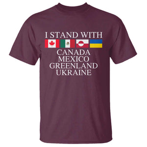 I Stand With Canada Mexico Greenland Ukraine T Shirt - Solidarity Flags Political Statement Tee TS10 Maroon Print Your Wear