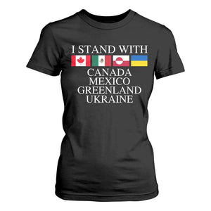 I Stand With Canada Mexico Greenland Ukraine T Shirt For Women Solidarity Flags Political Statement TS10 Black Print Your Wear