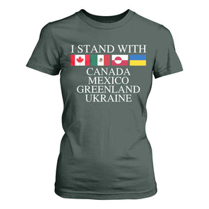 I Stand With Canada Mexico Greenland Ukraine T Shirt For Women Solidarity Flags Political Statement TS10 Dark Forest Green Print Your Wear