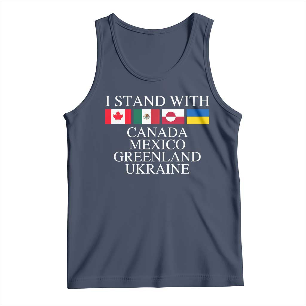 I Stand With Canada Mexico Greenland Ukraine Tank Top Solidarity Flags Political Statement TS10 Navy Print Your Wear