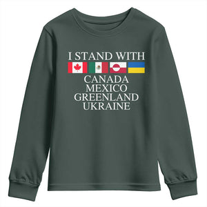 I Stand With Canada Mexico Greenland Ukraine Youth Sweatshirt Solidarity Flags Political Statement TS10 Dark Forest Green Print Your Wear