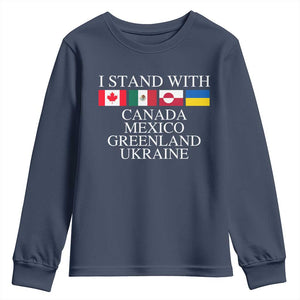 I Stand With Canada Mexico Greenland Ukraine Youth Sweatshirt Solidarity Flags Political Statement TS10 Navy Print Your Wear